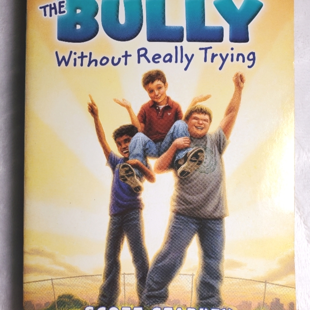 How to Beat a Bully Without Really Trying by Scott Starkey